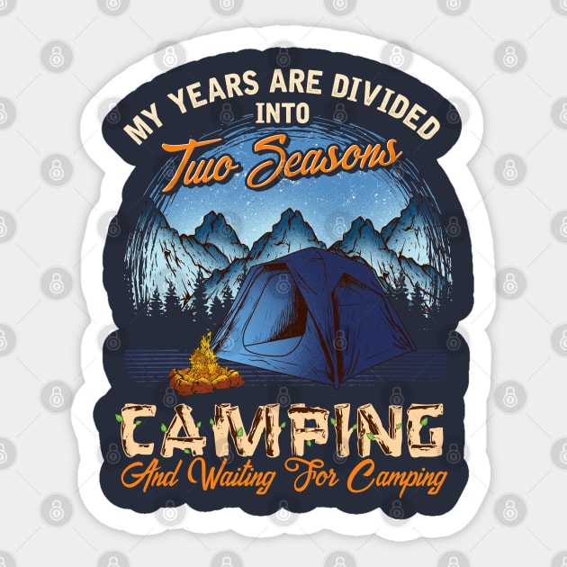 Two Seasons Camping And Waiting To Go Camping Sticker by E